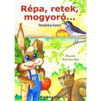 RÉPA, RETEK, MOGYORÓ... - MONDÓKÁSKÖNYV (2010)
