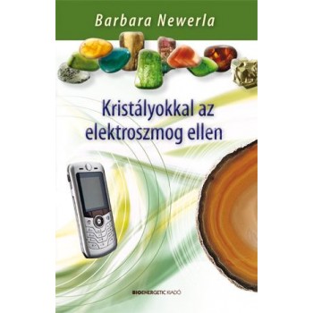KRISTÁLYOKKAL AZ ELEKTROSZMOG ELLEN (2010)