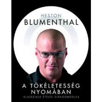 A TÖKÉLETESSÉG NYOMÁBAN - KLASSZIKUS ÉTELEK ÚJRAGONDOLVA (2010)
