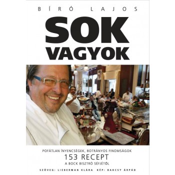 SOK VAGYOK - 153 RECEPT A BOCK BISZTRÓ SÉFJÉTŐL (2010)