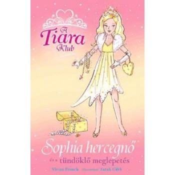 SOPHIA HERCEGNŐ ÉS A TÜNDÖKLŐ MEGLEPETÉS - A TIARA KLUB 5. (2010)