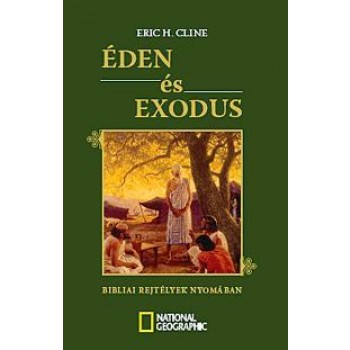 ÉDEN ÉS EXODUS - BIBLIAI REJTÉLYEK NYOMÁBAN (2010)