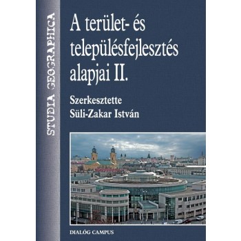 A TERÜLET- ÉS TELEPÜLÉSFEJLESZTÉS ALAPJAI II. (2010)