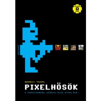 PIXELHŐSÖK - A SZÁMÍTÓGÉPES JÁTÉKOK ELSŐ ÖTVEN ÉVE - DVD-VEL