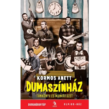 DUMASZÍNHÁZ -TANKÖNYV ÉS MUNKAFÜZET