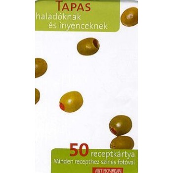 TAPAS - HALADÓKNAK ÉS ÍNYENCEKNEK - 50 RECEPTKÁRTYA (2010)