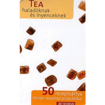TEA - HALADÓKNAK ÉS ÍNYENCEKNEK - 50 RECEPTKÁRTYA (2010)
