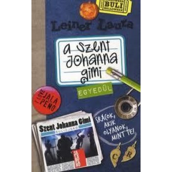 A SZENT JOHANNA GIMI 3. - EGYEDÜL (2010)