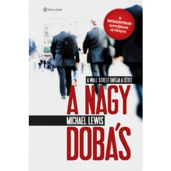 A NAGY DOBÁS - A WALL STREET TARTJA A TÉTET (2010)