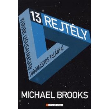 13 REJTÉLY - KORUNK LEGIZGALMASABB TUDOMÁNYOS TALÁNYAI (2010)