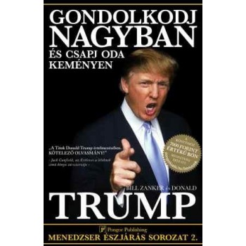 GONDOLKODJ NAGYBAN - ÉS CSAPJ ODA KEMÉNYEN - MENEDZSER ÉSZJÁRÁS SOROZAT 2. (2010)