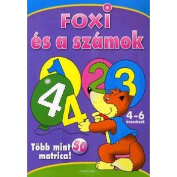 FOXI ÉS A SZÁMOK - 4-6 ÉVESEKNEK - TÖBB MINT 50 MATRICA! (2010)