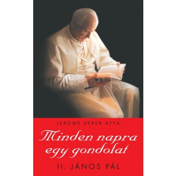 MINDEN NAPRA EGY GONDOLAT - II. JÁNOS PÁL (2010)