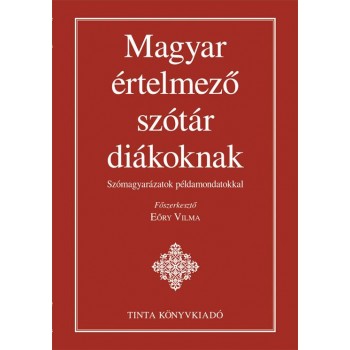 MAGYAR ÉRTELMEZŐ SZÓTÁR DIÁKOKNAK - SZÓMAGYARÁZATOK PÉLDAMONDATOKKAL (2010)