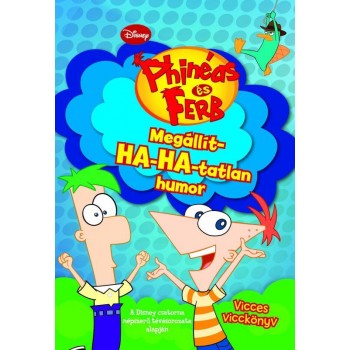 MEGÁLLÍT-HA-HA-TATLAN HUMOR - PHINEAS ÉS FERB (2010)