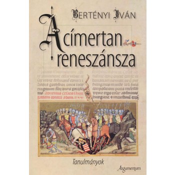 A CÍMERTAN RENESZÁNSZA - TANULMÁNYOK (2010)
