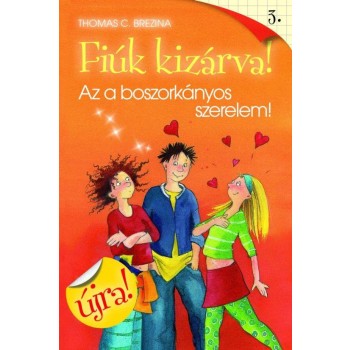 AZ A BOSZORKÁNYOS SZERELEM - FIÚK KIZÁRVA! 3. ÚJRA! (2010)