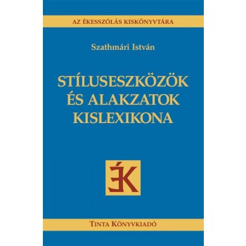 STÍLUSESZKÖZÖK ÉS ALAKZATOK KISLEXIKONA (2010)