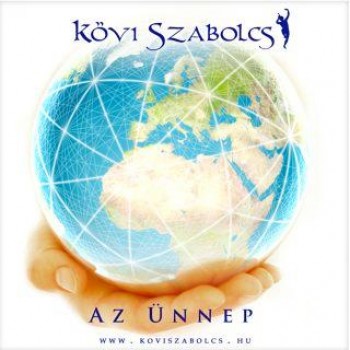 AZ ÜNNEP - KÖVI SZABOLCS - CD - (2010)