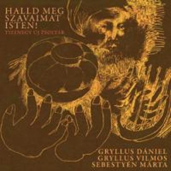 HALLD MEG SZAVAIMAT ISTEN! - GRYLLUS DÁNIEL, GRYLLUS VILMOS, SEBESTYÉN MÁRTA-CD (2010)