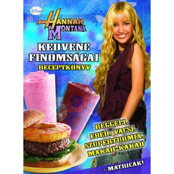 HANNAH MONTANA KEDVENC FINOMSÁGAI - RECEPTKÖNYV (2011)