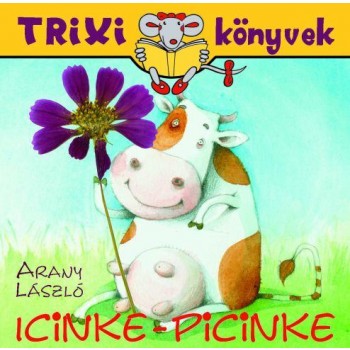 TRIXI KÖNYVEK - ICINKE-PICINKE (2011)