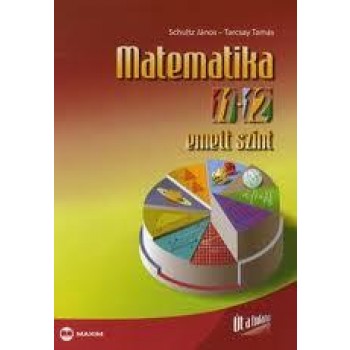 MATEMATIKA 11-12. EMELT SZINT - ÚT A TUDÁSHOZ (2010)