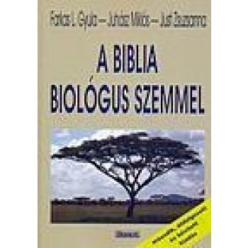 A BIBLIA BIOLÓGUS SZEMMEL (2010)