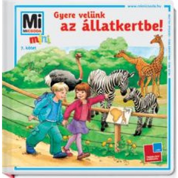 GYERE VELÜNK AZ ÁLLATKERTBE! - MI MICSODA MINI 7. (2011)