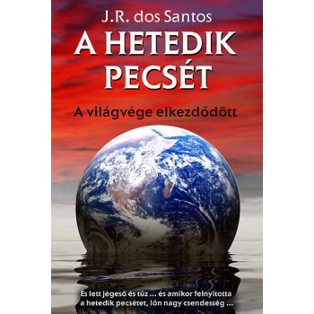 A HETEDIK PECSÉT - A VILÁGVÉGE ELKEZDŐDÖTT (2011)
