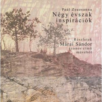 NÉGY ÉVSZAK - INSPIRÁCIÓK - RÉSZLETEK MÁRAI SÁNDOR AZONOS CÍMŰ MŰVÉBŐL (2011)