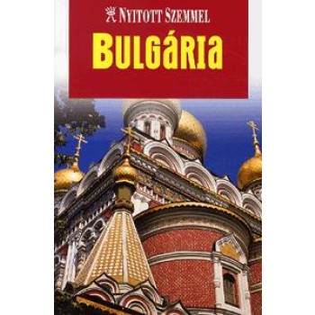 BULGÁRIA - NYITOTT SZEMMEL (2011)