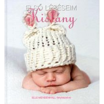 ELSŐ LÉPÉSEIM - KISLÁNY (BABANAPLÓ) (2011)