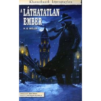 A LÁTHATATLAN EMBER - KLASSZIKUSOK KÉPREGÉNYBEN (2011)