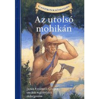 AZ UTOLSÓ MOHIKÁN - KLASSZIKUSOK KÖNNYEDÉN (2011)