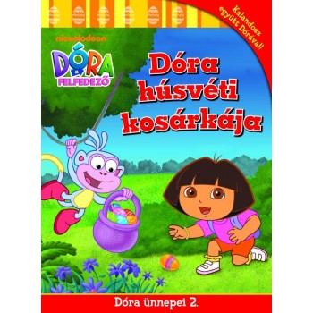 DÓRA HÚSVÉTI KOSÁRKÁJA - DÓRA ÜNNEPEI 2. - DÓRA, A FELFEDEZŐ (2011)