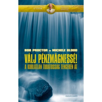 VÁLJ PÉNZMÁGNESSÉ! (2011)