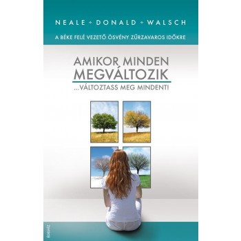 AMIKOR MINDEN MEGVÁLTOZIK... VÁLTOZTASS MEG MINDENT! (2011)