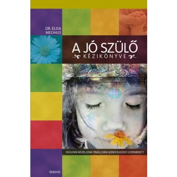 A JÓ SZÜLŐ KÉZIKÖNYVE (2011)