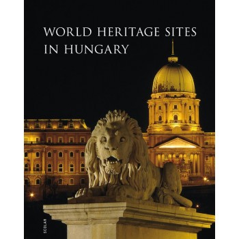 WORLD HERITAGE SITES IN HUNGARY (MAGYARORSZÁG VILÁGÖRÖKSÉGEI) (2011)