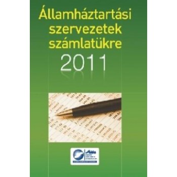 ÁLLAMHÁZTARTÁSI SZERVEZETEK SZÁMLATÜKRE 2011. (2011)