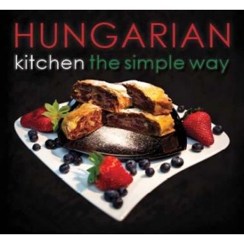 HUNGARIAN KITCHEN - THE SIMPLE WAY (2011)