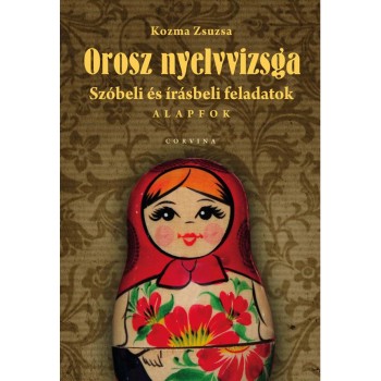 OROSZ NYELVVIZSGA - SZÓBELI ÉS ÍRÁSBELI FELADATOK - ALAPFOK - (2011)
