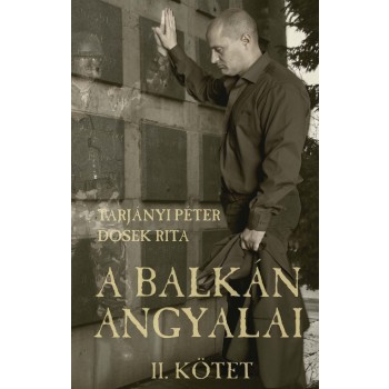 A BALKÁN ANGYALAI - II. KÖTET (2011)