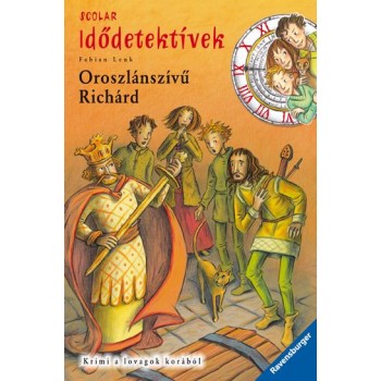 OROSZLÁNSZÍVŰ RICHÁRD - IDŐDETEKTÍVEK 8. (2011)