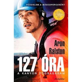 127 ÓRA - A KANYON FOGSÁGÁBAN (2011)