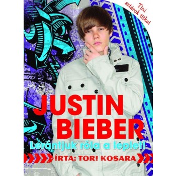 JUSTIN BIEBER - LERÁNTJUK RÓLA A LEPLET! - TINI SZTÁROK TITKAI (2011)