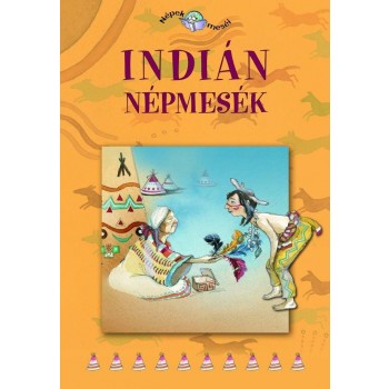 INDIÁN NÉPMESÉK - NÉPEK MESÉI 1. (2011)
