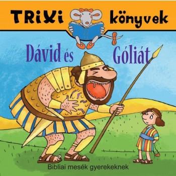 TRIXI KÖNYVEK - DÁVID ÉS GÓLIÁT (2011)