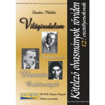 KÖTELEZŐ OLVASMÁNYOK RÖVIDEN 12. OSZTÁLYOSOKNAK - VILÁGIRODALOM (2007)